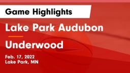 Lake Park Audubon  vs Underwood  Game Highlights - Feb. 17, 2022