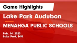 Lake Park Audubon  vs MENAHGA PUBLIC SCHOOLS Game Highlights - Feb. 14, 2023
