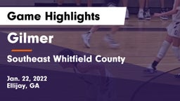 Gilmer  vs Southeast Whitfield County Game Highlights - Jan. 22, 2022