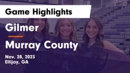 Gilmer  vs Murray County  Game Highlights - Nov. 28, 2023
