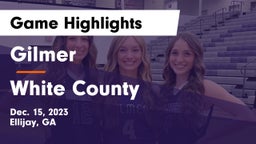 Gilmer  vs White County  Game Highlights - Dec. 15, 2023