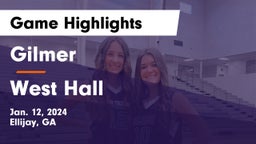 Gilmer  vs West Hall  Game Highlights - Jan. 12, 2024