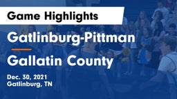 Gatlinburg-Pittman  vs Gallatin County  Game Highlights - Dec. 30, 2021