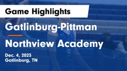 Gatlinburg-Pittman  vs Northview Academy Game Highlights - Dec. 4, 2023