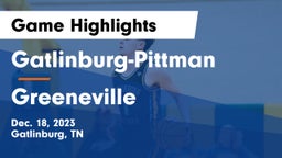 Gatlinburg-Pittman  vs Greeneville  Game Highlights - Dec. 18, 2023