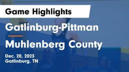Gatlinburg-Pittman  vs Muhlenberg County  Game Highlights - Dec. 20, 2023