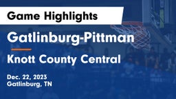 Gatlinburg-Pittman  vs Knott County Central  Game Highlights - Dec. 22, 2023