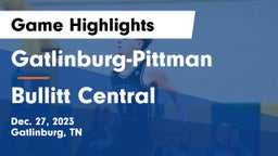 Gatlinburg-Pittman  vs Bullitt Central  Game Highlights - Dec. 27, 2023