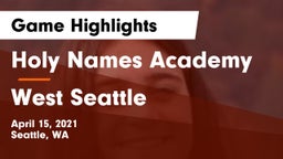 Holy Names Academy vs West Seattle Game Highlights - April 15, 2021