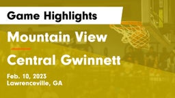 Mountain View  vs Central Gwinnett  Game Highlights - Feb. 10, 2023