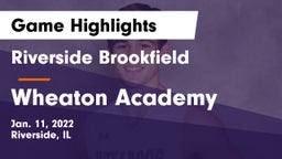 Riverside Brookfield  vs Wheaton Academy  Game Highlights - Jan. 11, 2022