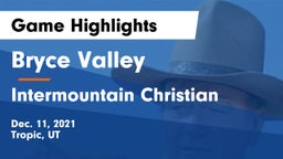Bryce Valley  vs Intermountain Christian Game Highlights - Dec. 11, 2021