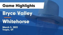 Bryce Valley  vs Whitehorse Game Highlights - March 3, 2022