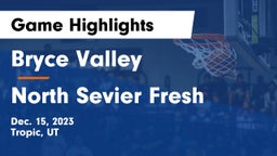 Bryce Valley  vs North Sevier Fresh Game Highlights - Dec. 15, 2023