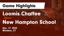 Loomis Chaffee vs New Hampton School  Game Highlights - Dec. 17, 2023