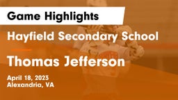 Hayfield Secondary School vs Thomas Jefferson  Game Highlights - April 18, 2023
