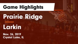 Prairie Ridge  vs Larkin  Game Highlights - Nov. 26, 2019