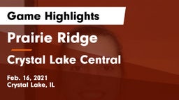 Prairie Ridge  vs Crystal Lake Central  Game Highlights - Feb. 16, 2021