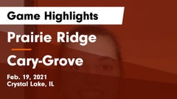 Prairie Ridge  vs Cary-Grove  Game Highlights - Feb. 19, 2021