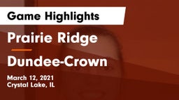 Prairie Ridge  vs Dundee-Crown  Game Highlights - March 12, 2021