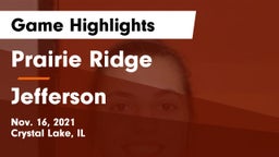 Prairie Ridge  vs Jefferson Game Highlights - Nov. 16, 2021