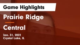 Prairie Ridge  vs Central Game Highlights - Jan. 31, 2022