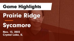 Prairie Ridge  vs Sycamore  Game Highlights - Nov. 13, 2023