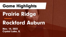 Prairie Ridge  vs Rockford Auburn  Game Highlights - Nov. 14, 2023