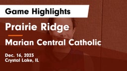 Prairie Ridge  vs Marian Central Catholic  Game Highlights - Dec. 16, 2023