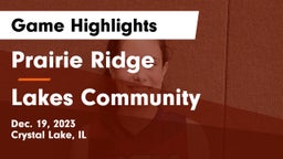 Prairie Ridge  vs Lakes Community  Game Highlights - Dec. 19, 2023