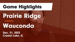 Prairie Ridge  vs Wauconda  Game Highlights - Dec. 21, 2023