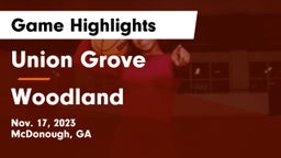 Union Grove  vs Woodland  Game Highlights - Nov. 17, 2023