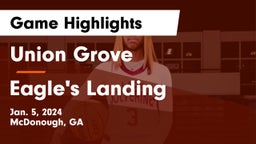 Union Grove  vs Eagle's Landing  Game Highlights - Jan. 5, 2024