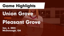Union Grove  vs Pleasant Grove  Game Highlights - Jan. 6, 2024