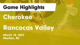 Cherokee  vs Rancocas Valley  Game Highlights - March 18, 2022