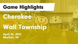 Cherokee  vs Wall Township  Game Highlights - April 26, 2022