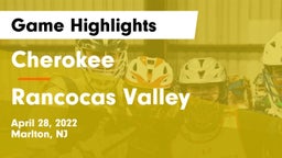 Cherokee  vs Rancocas Valley  Game Highlights - April 28, 2022