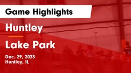 Huntley  vs Lake Park  Game Highlights - Dec. 29, 2023
