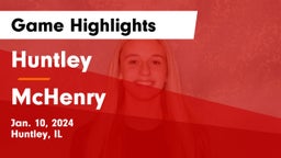 Huntley  vs McHenry  Game Highlights - Jan. 10, 2024