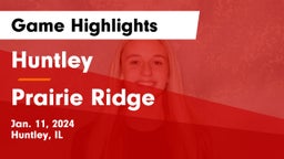 Huntley  vs Prairie Ridge  Game Highlights - Jan. 11, 2024