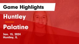 Huntley  vs Palatine  Game Highlights - Jan. 15, 2024