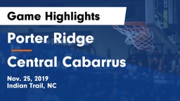 Porter Ridge  vs Central Cabarrus  Game Highlights - Nov. 25, 2019