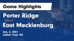 Porter Ridge  vs East Mecklenburg  Game Highlights - Jan. 6, 2021