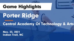 Porter Ridge  vs Central Academy Of Technology & Arts Game Highlights - Nov. 23, 2021