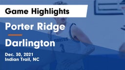 Porter Ridge  vs Darlington  Game Highlights - Dec. 30, 2021