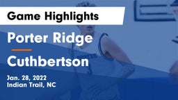 Porter Ridge  vs Cuthbertson Game Highlights - Jan. 28, 2022