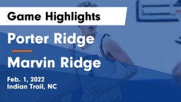 Porter Ridge  vs Marvin Ridge Game Highlights - Feb. 1, 2022