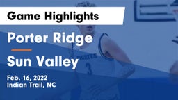 Porter Ridge  vs Sun Valley  Game Highlights - Feb. 16, 2022