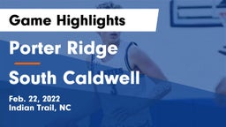 Porter Ridge  vs South Caldwell  Game Highlights - Feb. 22, 2022