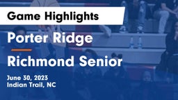 Porter Ridge  vs Richmond Senior  Game Highlights - June 30, 2023
